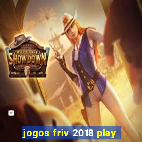 jogos friv 2018 play